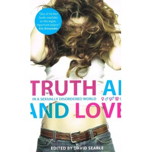 Truth And Love In A Sexually Disordered World by David Searle